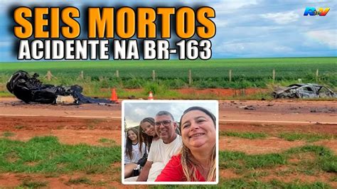 TragÉdia Na Br 163 Acidente Mata Seis Pessoas Quatro Da Mesma