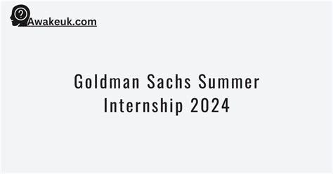 Goldman Sachs Summer Internship Apply Here