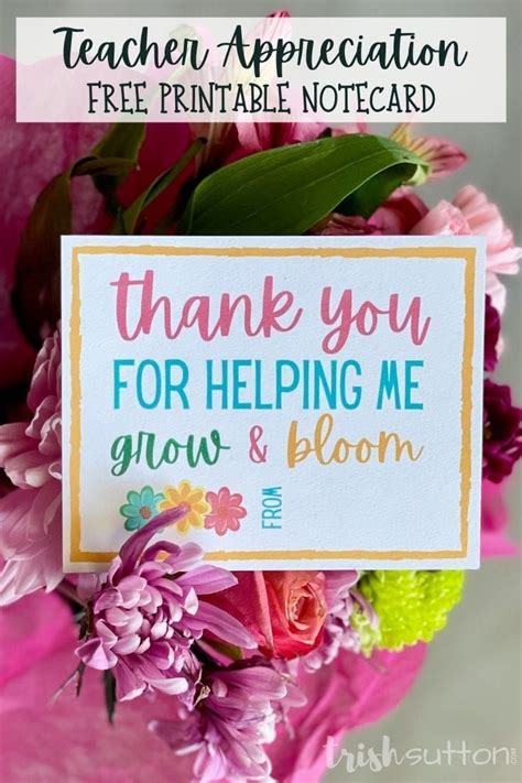 Thank You For Helping Me Grow And Bloom With Free Printable Notecard On It