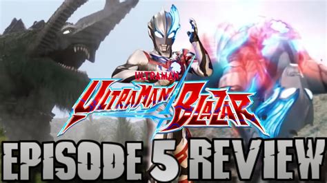 Ultraman Blazar Episode The Mountain Roars Review Youtube