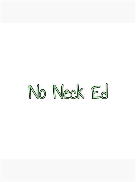 "No Neck Ed - 90 Day Fiance" Poster by morganmaterni | Redbubble