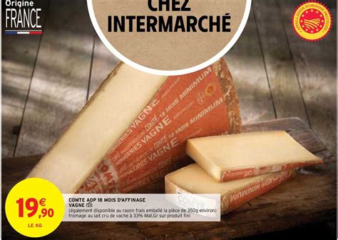 Offre Comté Aop 18 Mois D affinage Vagne chez Intermarche Contact