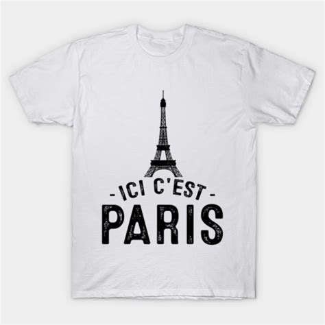 Ici C Est Paris Ici Cest Paris T Shirt Teepublic