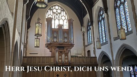 J S Bach Bwv Herr Jesu Christ Dich Zu Uns Wend Youtube