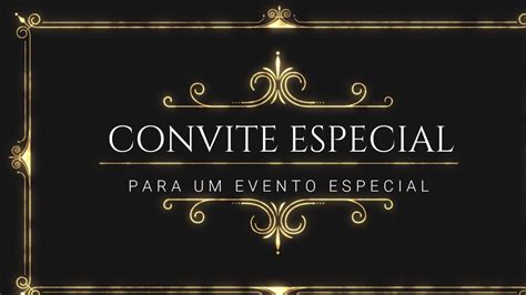 Convite Especial Para Um Evento Especial Youtube