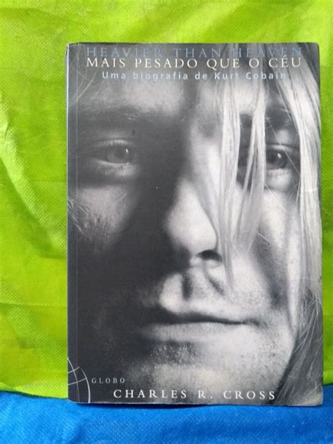 Livro Mais Pesado Que O C U Biografia De Kurt Cobain Livro Globo