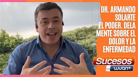 Armando Solarte El Poder De La Mente Sobre El Dolor Y La Enfermedad