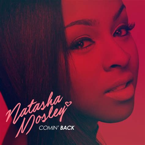 Natasha Mosley Comin Back Lyrics Genius Lyrics