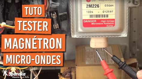 Comment R Parer Votre Four Micro Ondes Tester Le Magn Tron Youtube