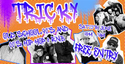 Tricky A Night Of 90s 00s Hip Hop And Rnb Free Entry Kings