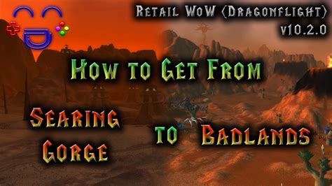 How To Reach Badlands From Searing Gorge Retail WoW 2024 YouTube