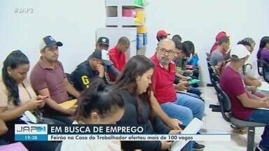 Jornal do Amapá 2ª Edição Feirão oferta mais de 100 vagas de empregos