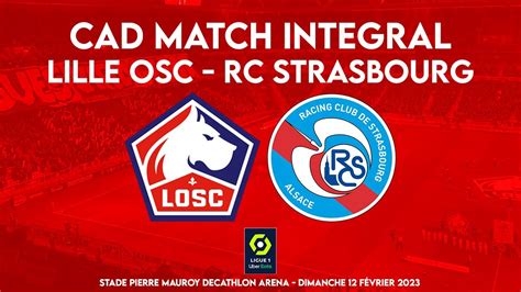 Lille Osc Strasbourg Rcsa Ligue Commentaires Ad Match Complet