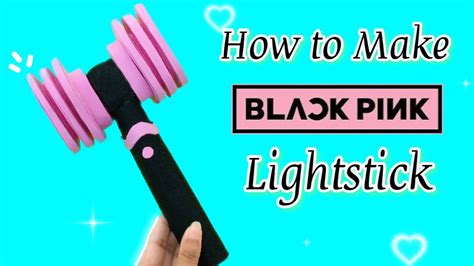 How To Make Blackpink Lightstick At Home Diy Blackpink Lightstick