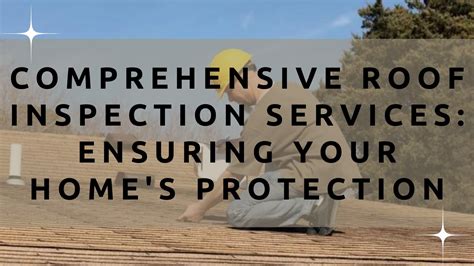 Comprehensive Roof Inspection Ensuring Your Home S Protection