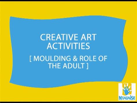 Creative Art Activities: Moulding & The role of the Adult | Ntataise