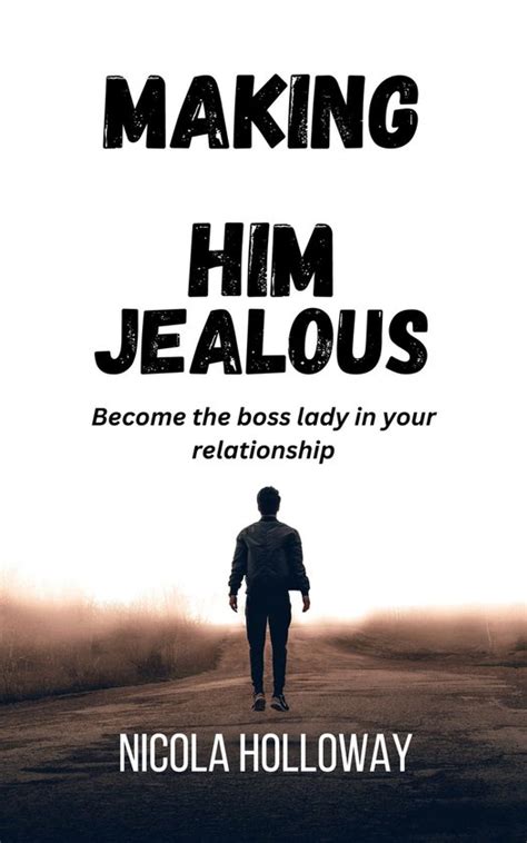 Making Him Jealous Ebook Nicola Holloway 1230006250867 Boeken