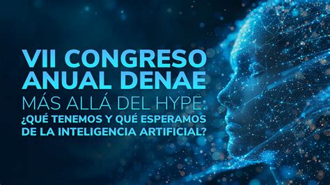 Más allá del Hype qué tenemos y qué esperamos de la Inteligencia