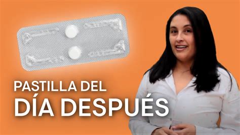 Cómo funciona la PASTILLA DEL DÍA DESPUÉS Anticonceptivos de