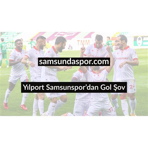 Yılport Samsunspordan Gol Şov Samsun da Spor