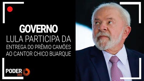 Ao Vivo Lula Participa Da Entrega Do Pr Mio Cam Es Ao Cantor Chico