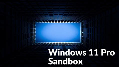 How to enable windows sandbox on Windows 11 Pro