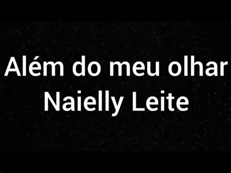 Sem bateria Além do meu olhar Naielly Leite letra YouTube