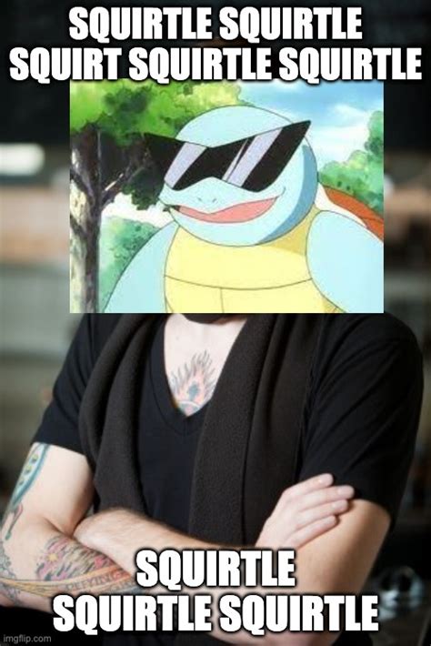 Just Who The Squirtle Do You Think He Is Imgflip