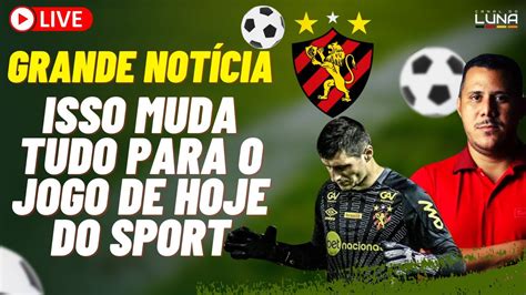 Live Grande NotÍcia Do Sport Para O Jogo De Hoje Contra O