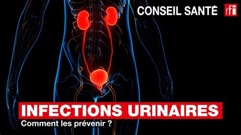 Infections Urinaires Comment Les Prévenir Conseilsanté Youtube