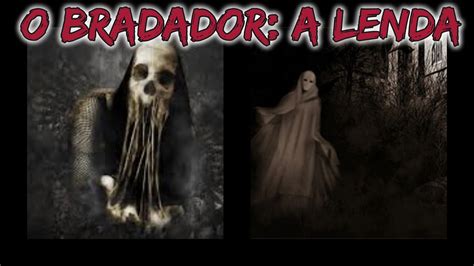 Lenda O Bradador Youtube