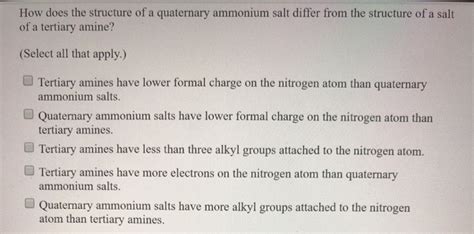 Solved How does the structure of a quaternary ammonium salt | Chegg.com