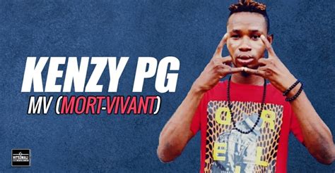 Kenzy Pg Mv Mort Vivant Son Officiel Hits Mali Net