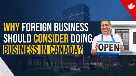 Why Foreign Business Should Consider Doing Business In Canada Youtube