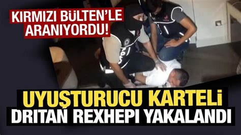 Bakan Yerlikaya duyurdu Uyuşturucu kartelinin lideri Dritan Rexhepi