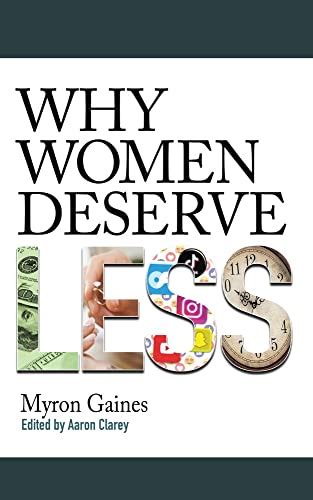 Why Women Deserve Less eBook : Gaines, Myron: Amazon.ca: Kindle Store