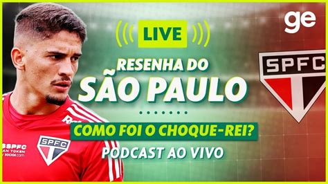 AO VIVO GE SÃO PAULO ANALISA VITÓRIA SOBRE O PALMEIRAS NA COPA DO