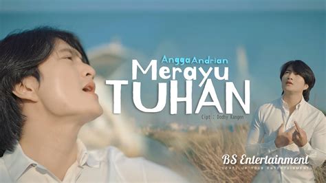 Angga Andrian Merayu Tuhan Official Music Video Youtube