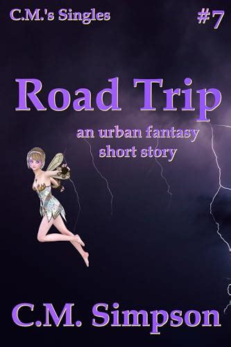 Road Trip An Urban Fantasy Short Story By C M Simpson Goodreads