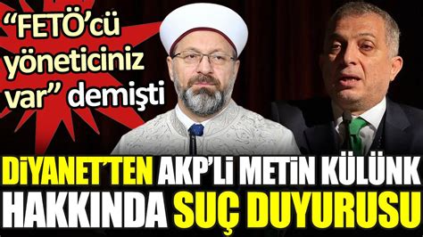 Diyanet ten AKP li Metin Külünk hakkında suç duyurusu