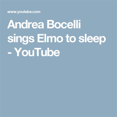 Andrea Bocelli sings Elmo to sleep - YouTube | Say goodbye lyrics ...