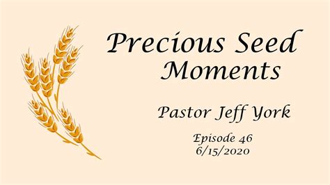 Precious Seed Moments Episode 046 06152020 Youtube