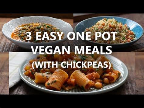 3 Easy ONE POT Vegan Meals With Chickpeas Easy Vegan Recipes Food