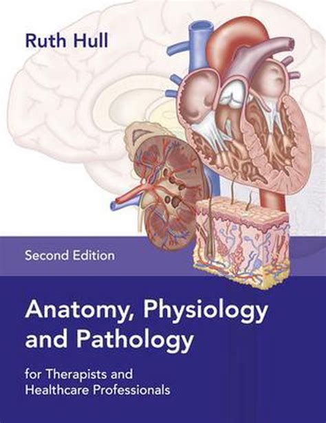 Anatomy Physiology And Pathology For Therapists And Healthcare