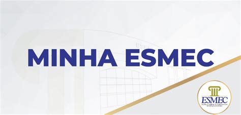 Esmec Adota Sistema Para Otimizar Inscri Es E O Acesso Emiss O De