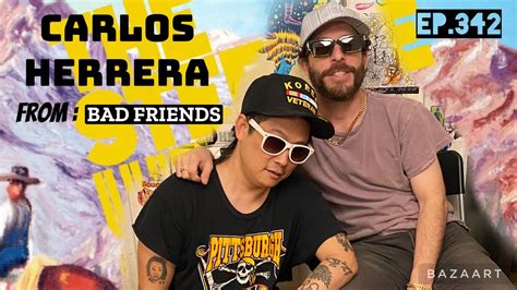 Carlos Herrera From Bad Friends On The Steebee Weebee Show Youtube