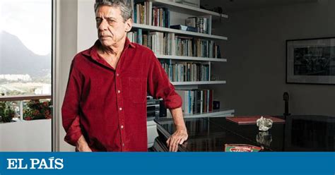 O Brasil Precisa Voltar A Amar Chico Buarque Opini O El Pa S Brasil