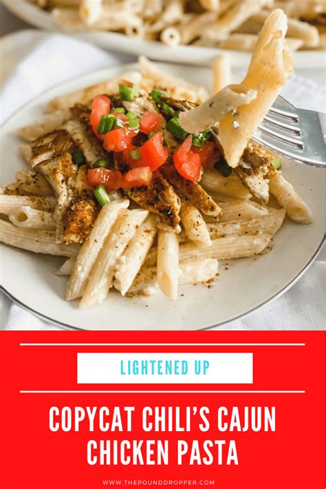 Lightened Up Copycat Chilis Cajun Chicken Pasta Pound Dropper