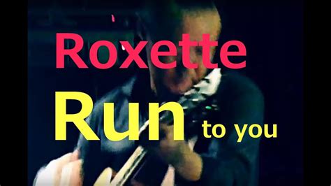 Run To You Roxette Youtube