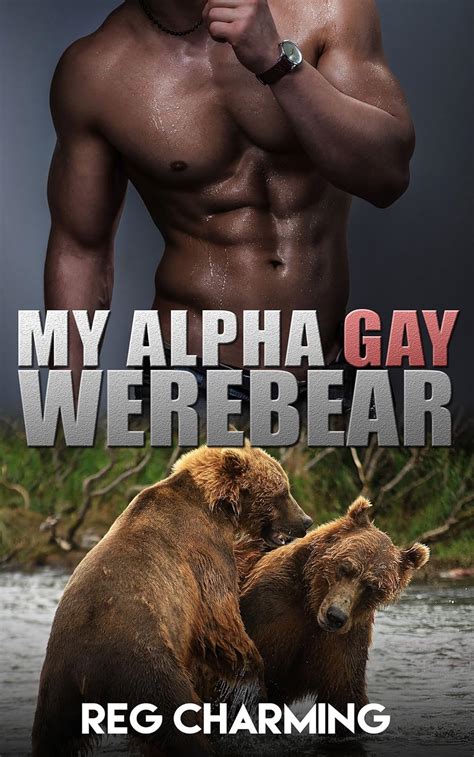 My Alpha Gay Werebear The Bear Y Hot Novella M M Alpha Male Bear Shifter Manlove Romance